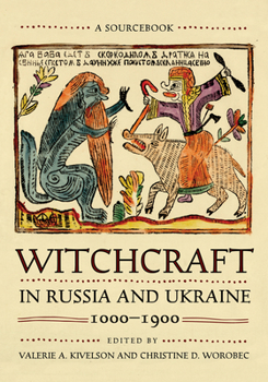 Paperback Witchcraft in Russia and Ukraine, 1000-1900 : A Sourcebook Book