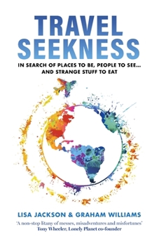 Paperback Travel Seekness: In Search of Places to Be, People to See... and Strange Stuff to Eat Book