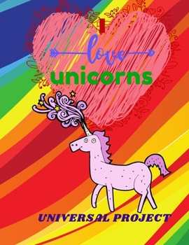 I LOVE UNICORNS: Journal Unicorn, Diary, Cute Sketch Book Unicorn | For Girls Large Notebook , Doodling or Sketching:  110 Pages, 8.5" x 11". Cute Cover Sketchbook