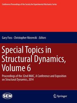 Paperback Special Topics in Structural Dynamics, Volume 6: Proceedings of the 32nd Imac, a Conference and Exposition on Structural Dynamics, 2014 Book