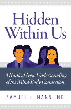 Paperback Hidden Within Us: A Radical New Understanding of the Mind-Body Connection Book