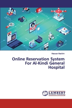 Paperback Online Reservation System For Al-Kindi General Hospital Book