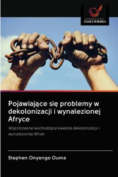 Paperback Pojawiające się problemy w dekolonizacji i wynalezionej Afryce [Polish] Book