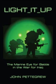 Hardcover Light It Up: The Marine Eye for Battle in the War for Iraq Book