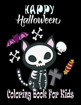 Happy Halloween coloring Book For Kids: 50 + Halloween Coloring Pages | All ages, Toddlers, Boys & Girls | 8.5 x 11 Inches Halloween Designs Including ... Houses, and More! (Halloween Books for Kids)