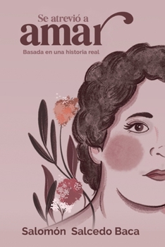 Paperback Se atrevió a amar: Basada en una historia real [Spanish] Book