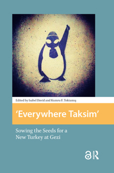 Paperback Everywhere Taksim: Sowing the Seeds for a New Turkey at Gezi Book