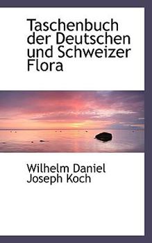 Taschenbuch der Deutschen und Schweizer Flor