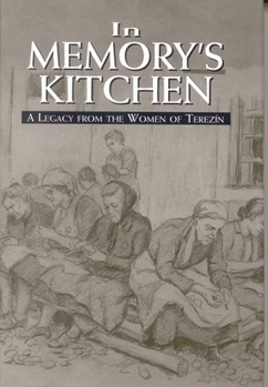 Hardcover In Memory's Kitchen: A Legacy from the Women of Terezin Book