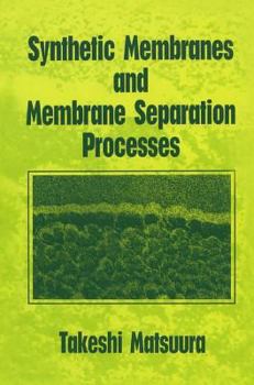 Hardcover Synthetic Membranes and Membrane Separation Processes Book