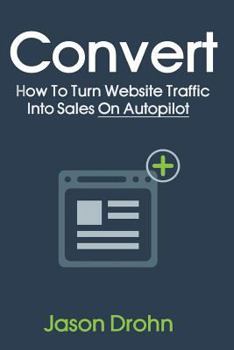 Paperback Convert: How To Turn Website Traffic Into Sales Book