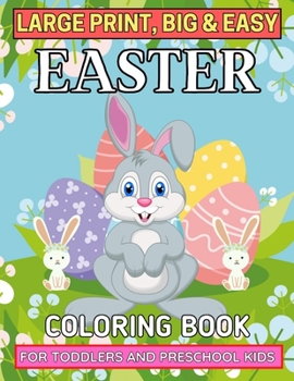 Paperback Large Print, Big & Easy Easter Coloring Book for Toddlers and Preschool Kids: Cute & Big Easter colouring Bunnies & Eggs for Kids Boys Collection Easy Book