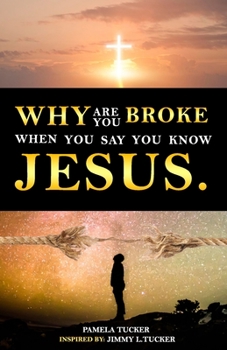 Paperback Why Are You Broke When You Say You Know Jesus Book