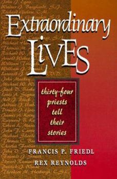 Paperback Extraordinary Lives: Thirty-Four Priests Tell Their Stories Book