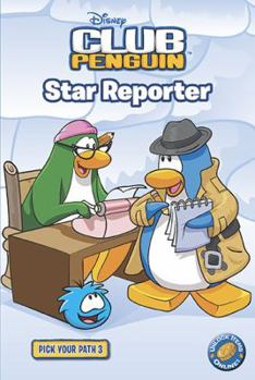 Star Reporter 3 (Disney Club Penguin) - Book #3 of the Disney Club Penguin: Pick Your Path