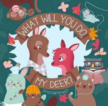 Hardcover What Will You Do, My Deer? Book