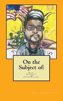 Paperback On The subject of race, Sexuality, and Other Bullshit Book