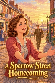 A Sparrow Street Homecoming (The Sparrow Street Girls)