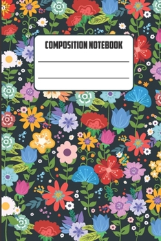 Paperback Composition Notebooks: Ruled Notebook Lined School Journal Color Flower 120 Pages 6 x 9 (Composition Books) Book