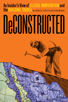 Hardcover Deconstructed: An Insider's View of Illegal Immigration and the Building Trades Book