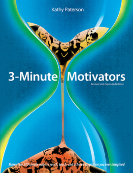 Paperback 3-Minute Motivators: More Than 200 Simple Ways to Reach, Teach, and Achieve More Than You Ever Imagined Book