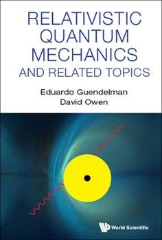 Hardcover Relativistic Quantum Mechanics and Related Topics Book