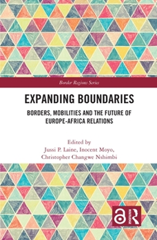 Hardcover Expanding Boundaries: Borders, Mobilities and the Future of Europe-Africa Relations Book