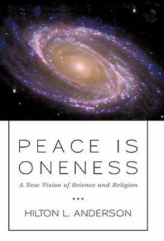 Paperback Peace Is Oneness: A New Vision of Science and Religion Book