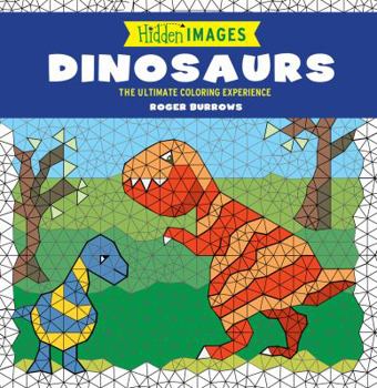 Paperback Hidden Images: Dinosaurs: The Ultimate Coloring Experience Book