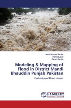 Paperback Modeling & Mapping of Flood in District Mandi Bhauddin Punjab Pakistan Book