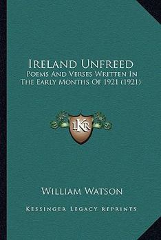 Paperback Ireland Unfreed: Poems and Verses Written in the Early Months of 1921 (1921) Book