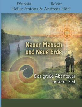 Paperback Neuer Mensch und Neue Erde: Das große Abenteuer unserer Zeit [German] Book