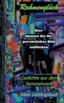 Paperback Rahmenglück: Gedichte aus dem Sammelwerk [German] Book