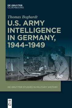 Hardcover U.S. Army Intelligence in Germany, 1944-1949 Book