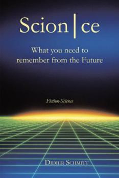 Hardcover ScionCe: What You Need to Remember from the Future Book