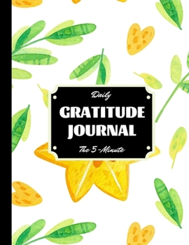 Paperback Daily Gratitude Journal: Positivity Diary for a Happier You in Just 5 Minutes a Day Book