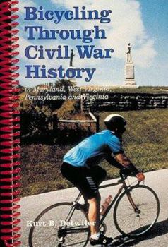 Bicycling Through Civil War History: In Maryland, West Virginia, Pennsylvania and Virginia