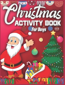 Christmas Activity Book For Boys: A Fun Kid Workbook Game For Learning, Coloring, Color By Number, Word Search, Mazes, Crosswords, Word Scramble and More - best christmas activity book for boys- best 