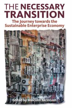 Paperback The Necessary Transition: The Journey towards the Sustainable Enterprise Economy Book