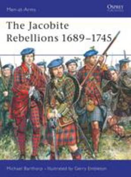 The Jacobite Rebellions 1689-1745 (Men-at-Arms) - Book #118 of the Osprey Men at Arms