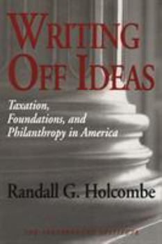 Paperback Writing Off Ideas: Taxation, Foundations, and Philanthropy in America Book