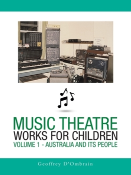 Paperback Music Theatre Works for Children: Volume 1 - Australia and Its People Book