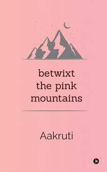 Paperback Betwixt the Pink Mountains Book
