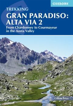 Paperback Trekking Gran Paradiso: Alta Via 2: 12-Day Trek from Chardonney to Courmayeur Book