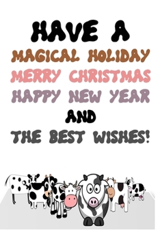 Paperback have a magical holiday merry christmas happy new year and best wishes cute notebook: Journal with blank Lined pages Book