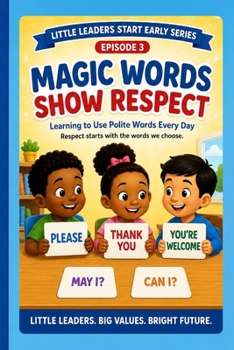 Paperback Magic Words Show Respect: Learning To Use Polite Words Every Day Book