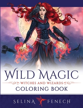 Wild Magic - Witches and Wizards Coloring Book (Fantasy Coloring)
