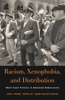 Hardcover Racism, Xenophobia, and Distribution: Multi-Issue Politics in Advanced Democracies Book