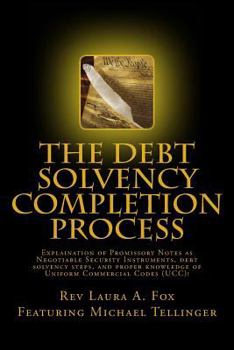 The Debt Solvency Completion Process: Featuring Michael Tellinger's Explanation of Using Promissory Notes as Legally Traded Negotiable Instruments