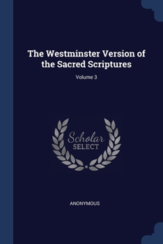 Paperback The Westminster Version of the Sacred Scriptures; Volume 3 Book